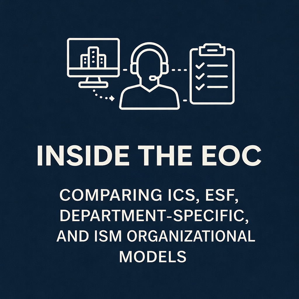Inside the EOC: Comparing ICS, ESF, Department-Specific, and ISM Organizational Models