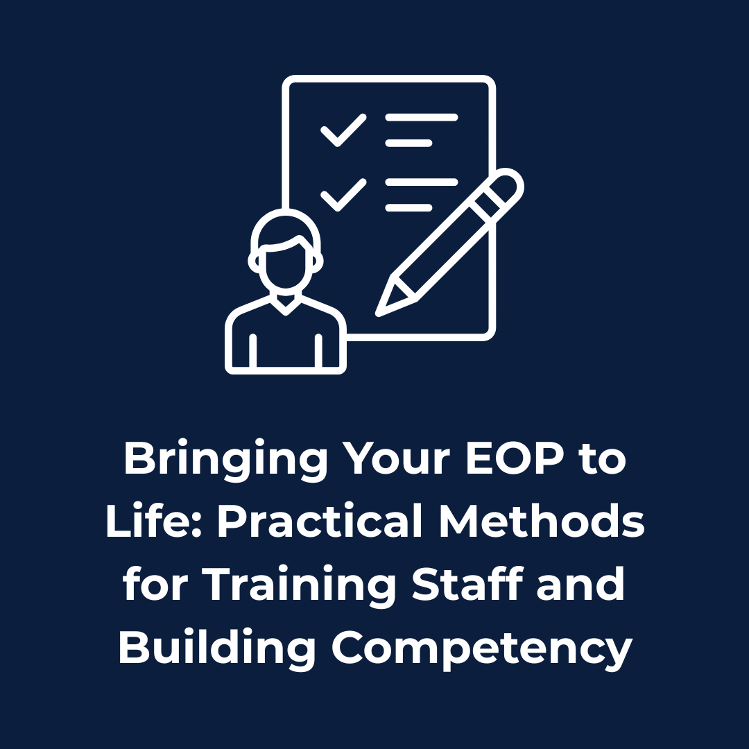 🧭 Bringing Your EOP to Life: Practical Methods for Training Staff and Building Competency